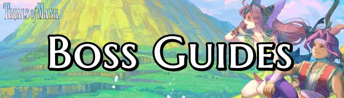 Trials of Mana Remake - Boss Guides