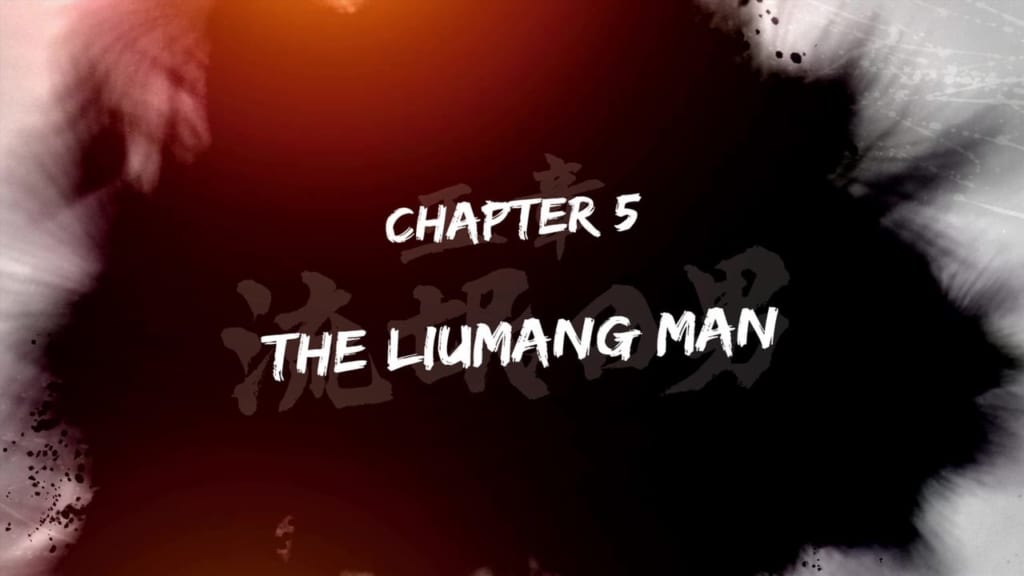 Yakuza: Like a Dragon - Chapter 5: The Liumang Man Walkthrough