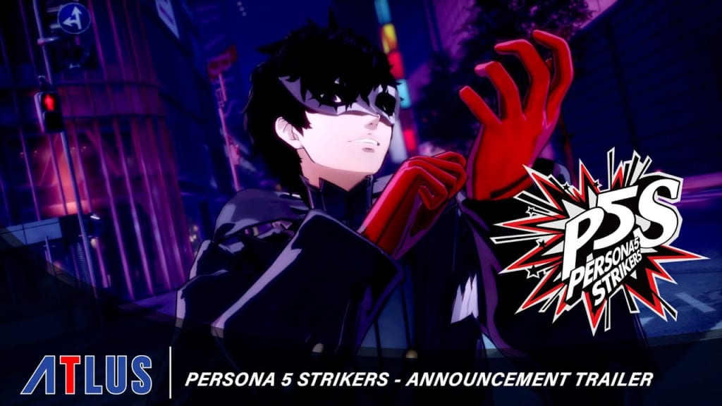 Persona 5 Strikers - Official P5S Announcement Trailer Released