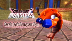 Dragon Quest Monsters: The Dark Prince - Coach Joe's Dungeon Gym DLC