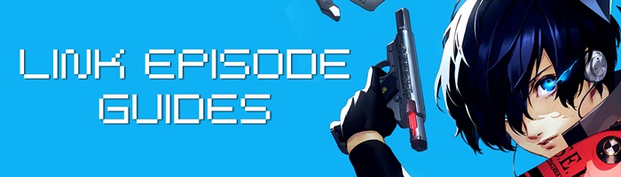 Persona 3 Reload - Teammate Link and Link Episode Guides